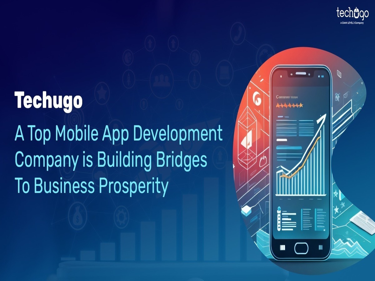 Techugo, a top mobile app development company, is building bridges to business prosperity