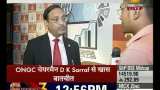 Exclusive talk with D K Sarraf, Chairman, MD, ONGC