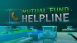 Mutual Fund Helpline: Solve all your mutual fund related queries 06th May, 2019