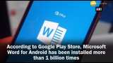 Microsoft Word for Android installed more than 1 billion times