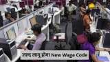 New Wage Code 2022: Modi govt to announce new rules soon, here’s how it may impact salaried employees