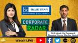 Corporate Radar: Blue Star Limited, Vice Chairman &amp; Managing Director, Vir S Advani In Talk With Zee Biz On Q1 Results