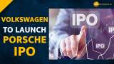 Porsche IPO Valuation Target Unveiled; check listing date