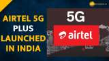  Airtel 5G Plus launched in THESE 8 cities; no additional charges applicable--Check Details Here 