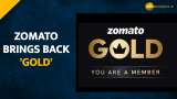 Food aggregator Zomato has restarted back its loyalty programme Zomato Gold