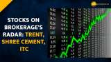 Trent, ITC and More Among Top Brokerage Calls This Week