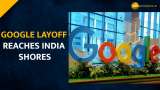 Layoff Saga Continues Google India sacks 453 people from various operations