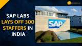 Tech Layoff Saga: SAP Labs lays off 300 staffers in India amidst restructuring 