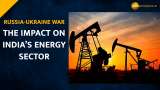 Russia-Ukraine War: How India&#039;s Energy Sector Has Been Impacted By The War In The Past One Year