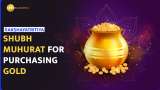 Akshaya Tritiya 2023: Shubh Muhurat time to buy gold | Why People Buy Gold?