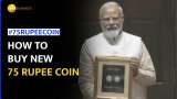 Rs 75 Coin Launched: How to Get Your Hands on Commemorative Coins