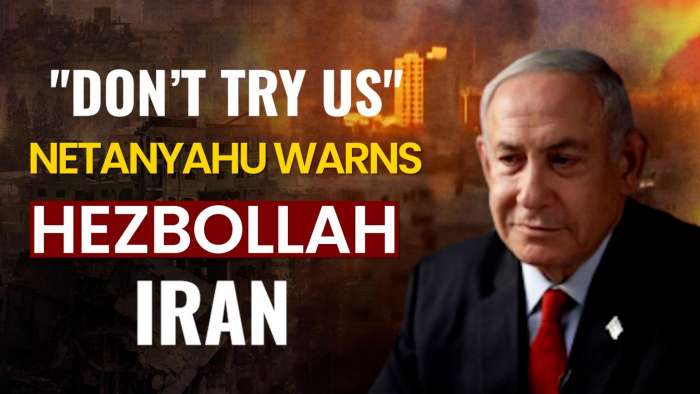 Israel Gaza War: Israel PM Netanyahu Issues Stern Warning to Hezbollah and Iran Amid Rising Tensions